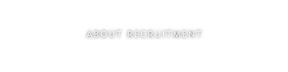 ABOUT RECRUITMENT